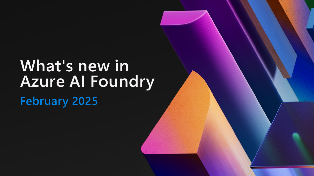 Announcement of new models, customized tools and upgrades of business agent in founders Azure AI | Blog Microsoft Azure